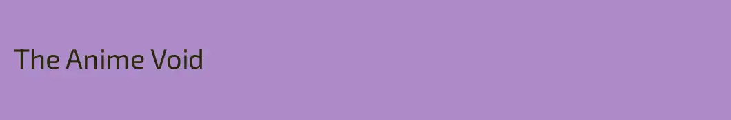 The Anime Void